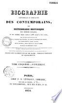 Biographie universelle et portative des contemporains, ou Dictionnaire historique des hommes vivants et des hommes morts depuis 1788 jusqu'à nos jours, qui se sont fait remarquer... par leurs écrits, leurs actions, leurs talents, leurs vertus ou leurs crimes...