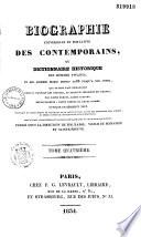 Biographie universelle et portative des contemporains, ou Dictionnaire historique des hommes vivants et des hommes morts depuis 1788 jusqu'à nos jours, qui se sont fait remarquer... par leurs écrits, leurs actions, leurs talents, leurs vertus ou leurs crimes...