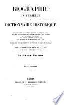 Biographie universelle, ou Dictionnaire historique, contenant la nécrologie des hommes célèbres de tous les pays ... etc., etc. depuis le commencement du monde jusqu'à nos jours. Par une Société de gens de lettres de professeurs et de bibliographes. Nouvelle édition. [With portraits.]