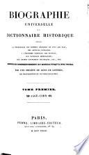 Biographie universelle ou dictionnaire historique contenant la nécrologie des hommes célèbres ...