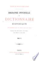 Biographie universelle ou Dictionnaire historique des hommes qui se sont fait un nom par leur génie, leurs talents, leur vertus, leurs erreurs ou leurs crimes