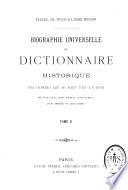 Biographie universelle ou Dictionnaire historique des hommes qui se sont fait un nom par leur génie, leurs talents, leur vertus, leurs erreurs ou leurs crimes