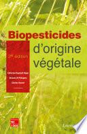 Biopesticides d'origine végétale (2e éd.)