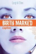 Birth Marked - Captive