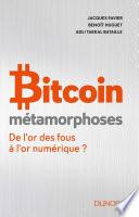 Bitcoin - Métamorphoses
