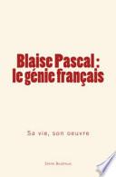 Blaise Pascal, le génie français