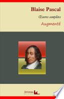 Blaise Pascal : Oeuvres complètes et annexes (mises en français moderne, annotées, illustrées)