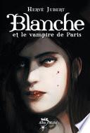 Blanche et le vampire de Paris