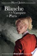 Blanche et le Vampire de Paris Tome 3
