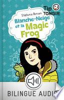 Blanche-Neige et la Magic Frog