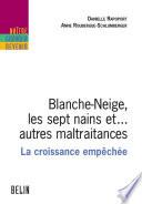 Blanche-Neige, les sept nains et... autres maltraitances. La croissance empêchée