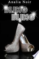 BLING BLING Vo. 1 (Nouvelle Érotique, Soumission, Interdit, Tabou): Grisée par l'inconnu et l'aventure