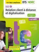 Bloc 2 Relation client à distance et digitalisation - BTS NDRC 1&2 - Éd 2018 - Manuel FXL