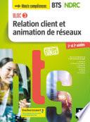 Bloc 3 Relation client et animation de réseaux - BTS NDRC 1&2 - Éd 2018 - Manuel FXL