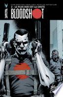 Bloodshot - Tome 2 - Le Plus dur est la chute