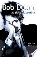 Bob Dylan au-delà du mythe