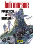 Bob Morane - Tome 2 - Panne sèche à Sérado