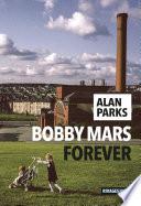 Bobby Mars for ever