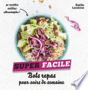 Bols repas pour soirs de semaine - super facile