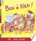 Bon à rien !
