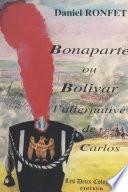 Bonaparte ou Bolivar : l'alternative de Carlos