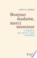 Bonjour Madame, merci Monsieur