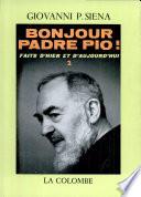 BONJOUR PADRE PIO! Par GIOVANNI P. SIENA