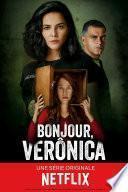 Bonjour, Verônica