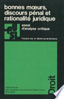 Bonnes mœurs, discours pénal et rationalité juridique