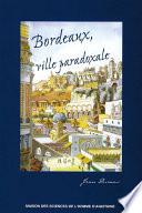 Bordeaux, ville paradoxale