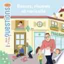 Bosses, rhumes et varicelle