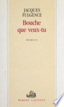 Bouche que veux-tu