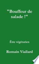 Bouffeur de salade !