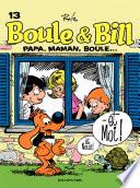 Boule et Bill - Tome 13 - Papa, maman, Boule et moi