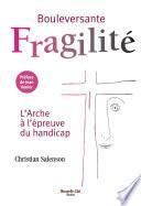 Bouleversante fragilité