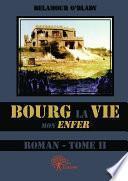 Bourg La vie (Tome II)