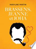 Brassens, Jeanne et Joha