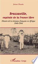 Brazzaville, capitale de la France libre