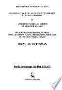 Brefs propos introductifs sur problématique de la resistance en Afrique et dans la diaspora : et apport des Noirs à la science et à la technologie : deux dimensions irremplacables dans le combat pour la renaissance africaine et les état-unis d'Afrique : thème du IIIe FESMAN.