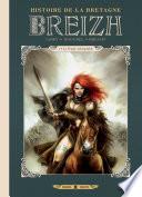 Breizh L'Histoire de la Bretagne