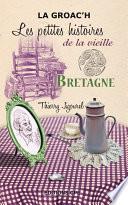 Bretagne, les Petites histoires de la Vieille