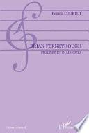 Brian Ferneyhough, figures et dialogues