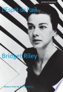 Bridget Riley, L'Esprit de l'œil