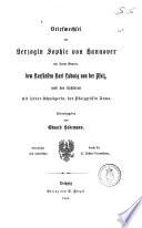 Briefwechsel der Herzogin Sophie von Hannover mit ihrem Bruder, dem Kurfürsten Karl Ludwig von der Pfalz, und des Letzteren mit seiner Schwägerin, der Pfalzgräfin Anna