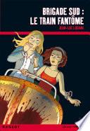 Brigade sud : le train fantôme
