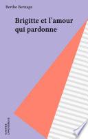 Brigitte et l'amour qui pardonne