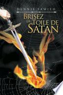 Brisez La Toile De Satan