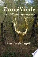 Brocéliande Au-delà des apparences Tome II
