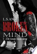 Livre Broken mind - 1 - De toute mon âme