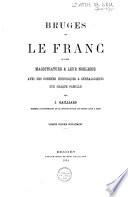 Bruges et le Franc ou Leur magistrature et leur noblesse, avec des données historiques et généalogiques sur chaque famille